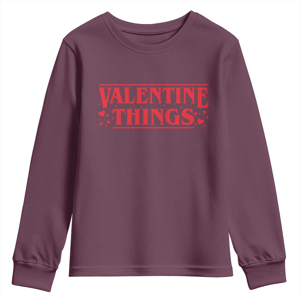 Funny Valentine Things Youth Sweatshirt Romantic Stranger Valentine's Day Movie