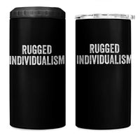 Rugged Individualism 4 in 1 Can Cooler Tumbler Funny Capitalism Saying