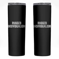 Rugged Individualism Skinny Tumbler Funny Capitalism Saying