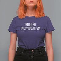Rugged Individualism T Shirt For Women Funny Capitalism Saying