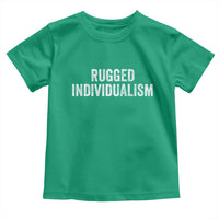 Rugged Individualism Toddler T Shirt Funny Capitalism Saying