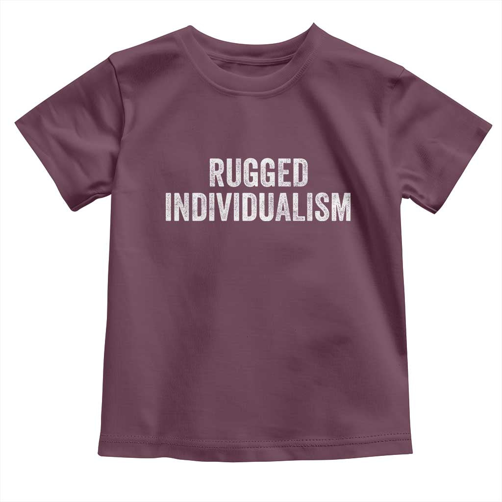 Rugged Individualism Toddler T Shirt Funny Capitalism Saying