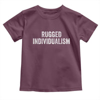 Rugged Individualism Toddler T Shirt Funny Capitalism Saying
