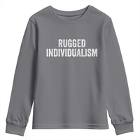 Rugged Individualism Youth Sweatshirt Funny Capitalism Saying