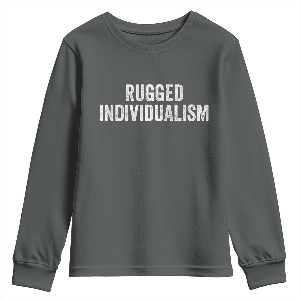 Rugged Individualism Youth Sweatshirt Funny Capitalism Saying