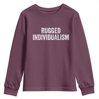 Rugged Individualism Youth Sweatshirt Funny Capitalism Saying