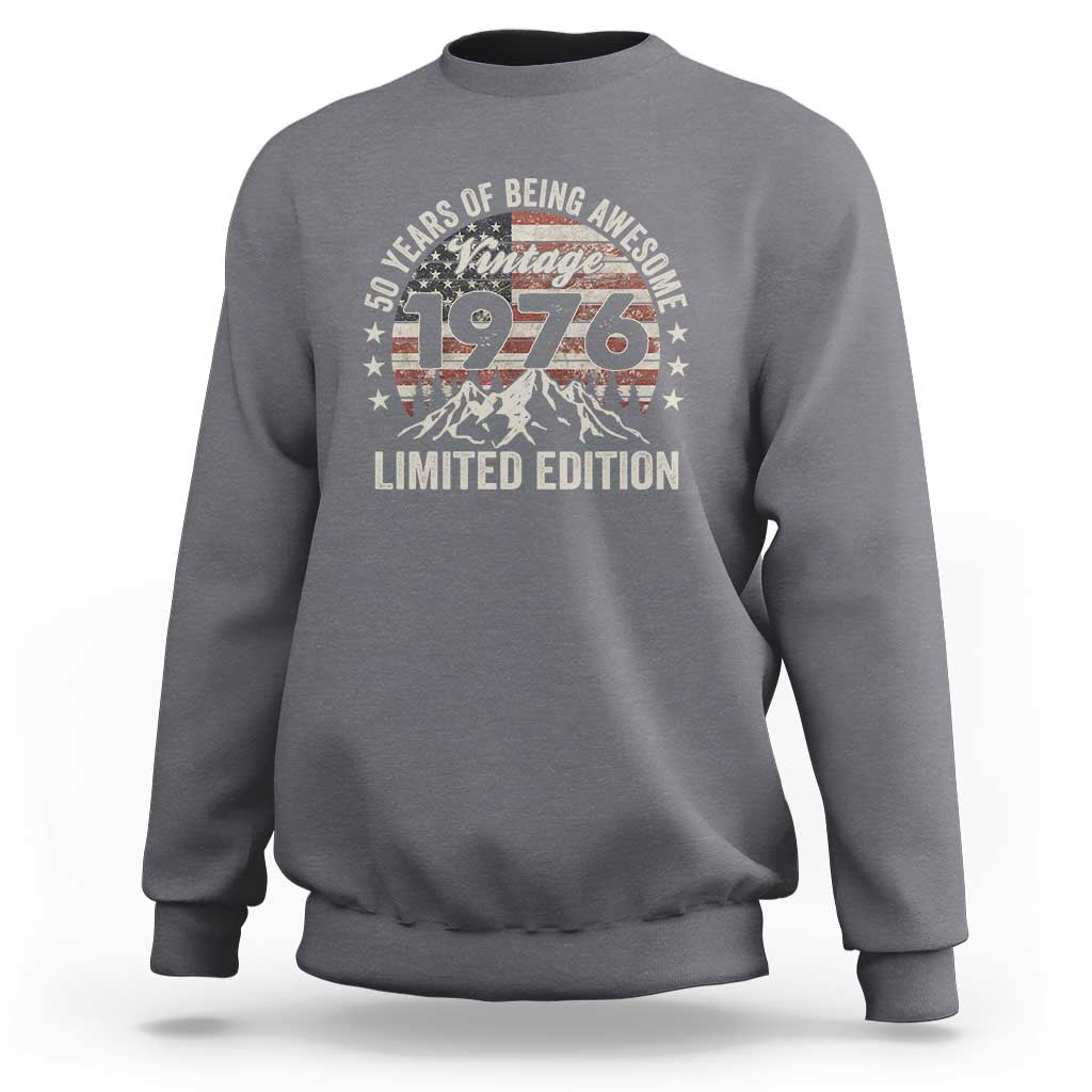 50th Birthday Vintage 1976 Limited Edition Sweatshirt 50 Years Of Being Awesome American Flag