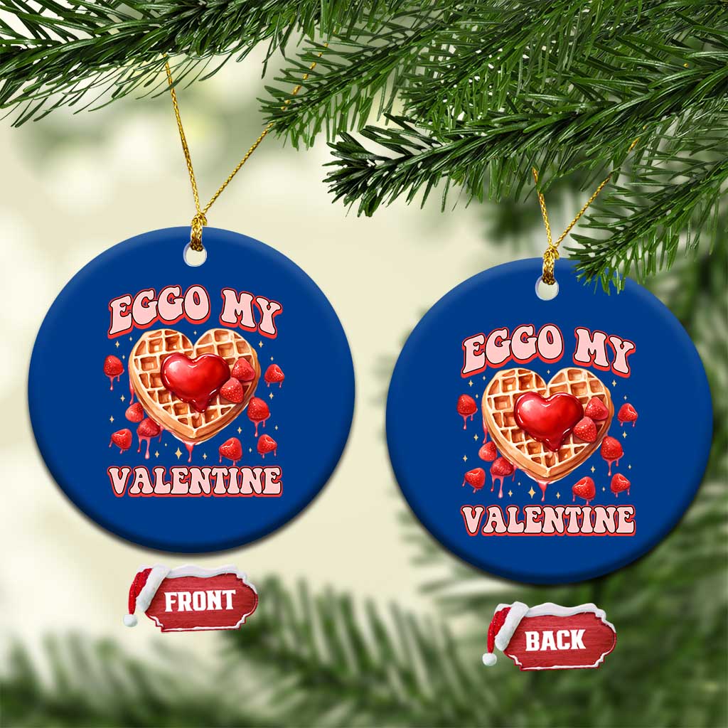 Eggo My Valentine Ceramic Ornament Funny Romantic Stranger Valentine's Day