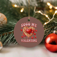 Eggo My Valentine Ceramic Ornament Funny Romantic Stranger Valentine's Day