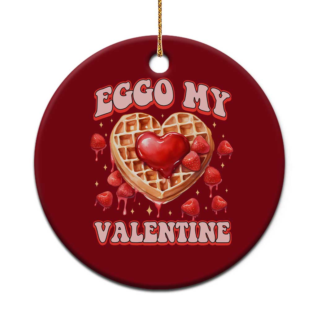 Eggo My Valentine Ceramic Ornament Funny Romantic Stranger Valentine's Day