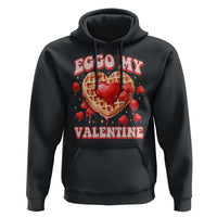 Eggo My Valentine Hoodie Funny Romantic Stranger Valentine's Day