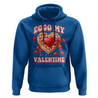 Eggo My Valentine Hoodie Funny Romantic Stranger Valentine's Day
