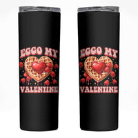Eggo My Valentine Skinny Tumbler Funny Romantic Stranger Valentine's Day