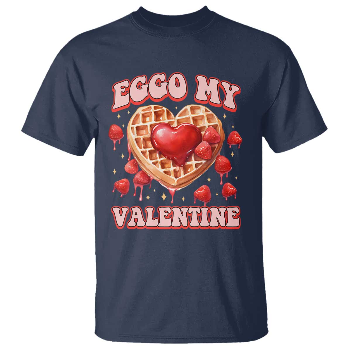 Eggo My Valentine T Shirt Funny Romantic Stranger Valentine's Day