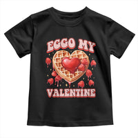 Eggo My Valentine Toddler T Shirt Funny Romantic Stranger Valentine's Day