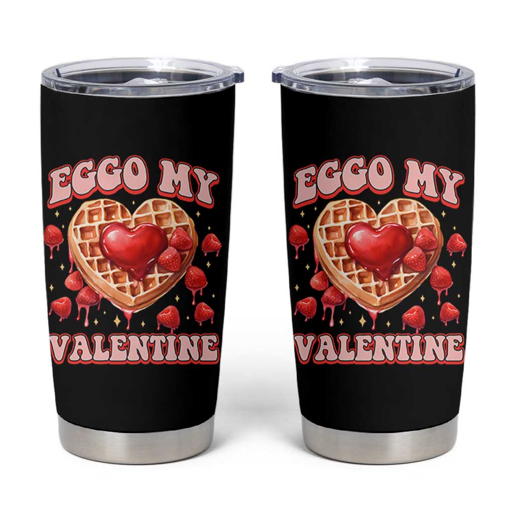 Eggo My Valentine Tumbler Cup Funny Romantic Stranger Valentine's Day