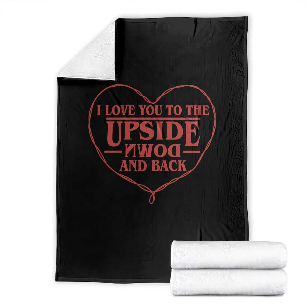 Funny Stranger Valentines Day Throw Blanket I Love You To The Upside Down And Back