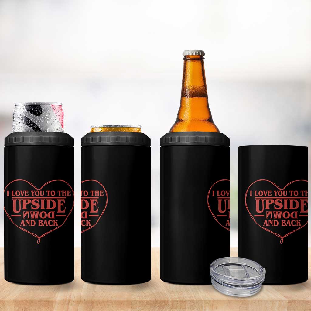 Funny Stranger Valentines Day 4 in 1 Can Cooler Tumbler I Love You To The Upside Down And Back