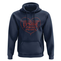 Funny Stranger Valentines Day Hoodie I Love You To The Upside Down And Back