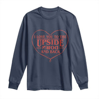 Funny Stranger Valentines Day Long Sleeve Shirt I Love You To The Upside Down And Back