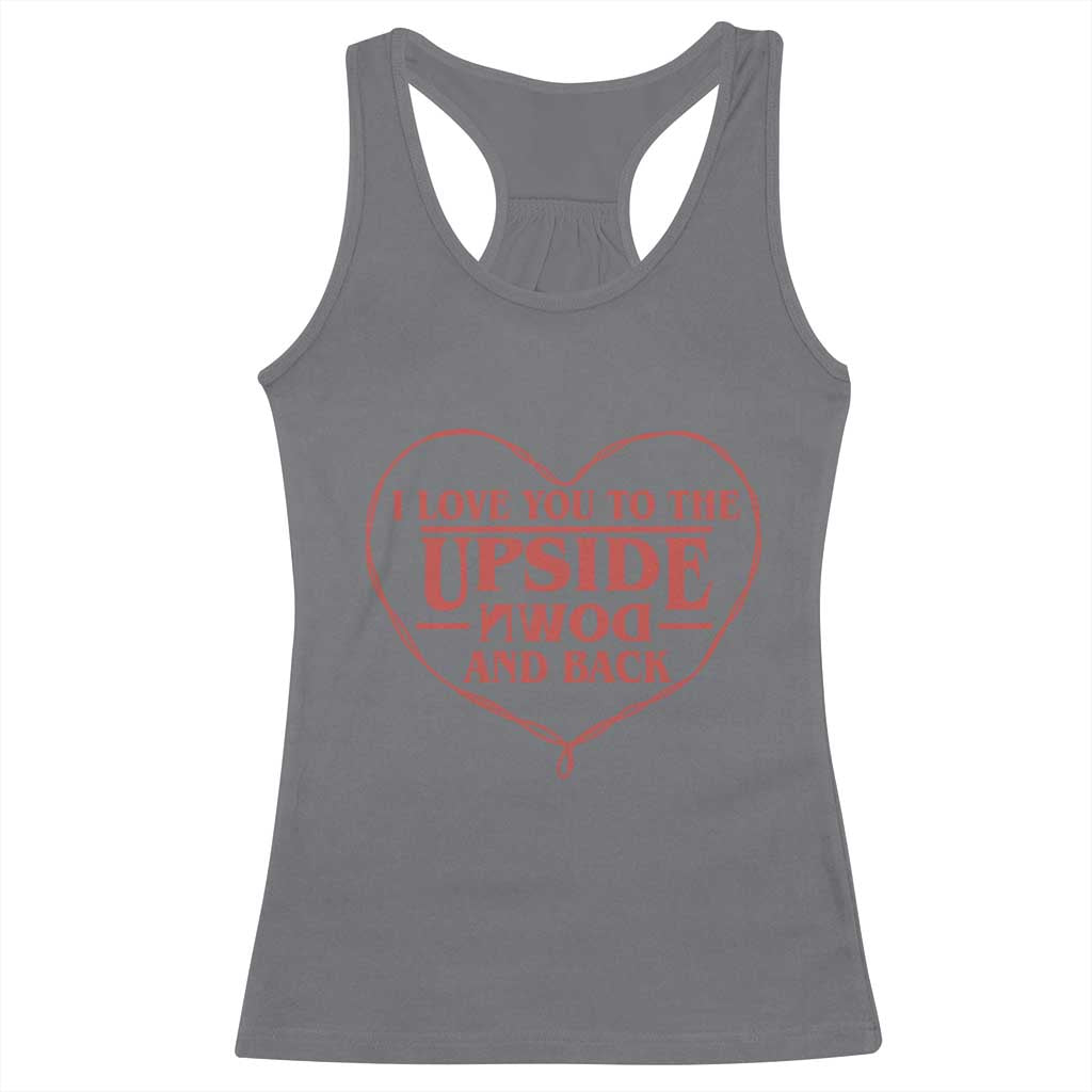Funny Stranger Valentines Day Racerback Tank Top I Love You To The Upside Down And Back