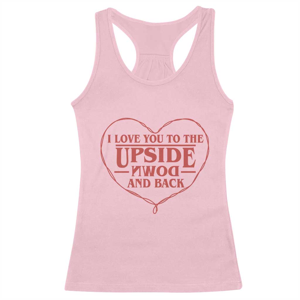 Funny Stranger Valentines Day Racerback Tank Top I Love You To The Upside Down And Back