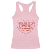 Funny Stranger Valentines Day Racerback Tank Top I Love You To The Upside Down And Back