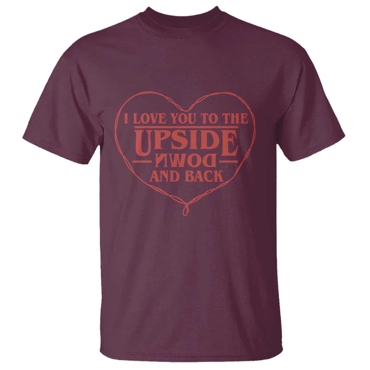 Funny Stranger Valentines Day T Shirt I Love You To The Upside Down And Back