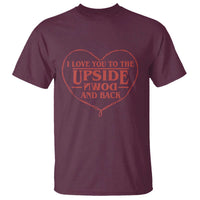 Funny Stranger Valentines Day T Shirt I Love You To The Upside Down And Back