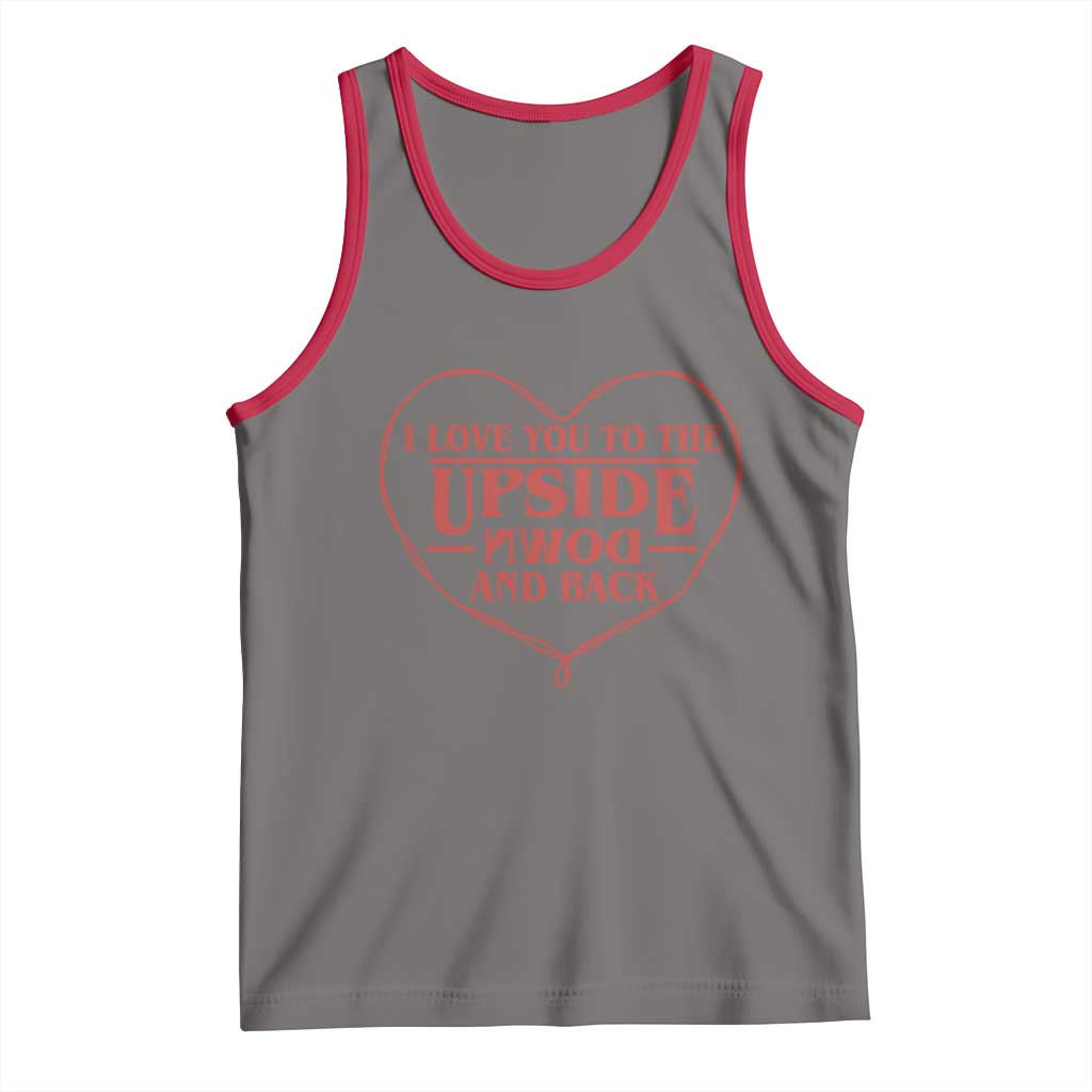 Funny Stranger Valentines Day Tank Top I Love You To The Upside Down And Back
