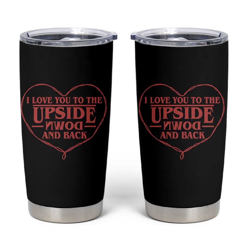 Funny Stranger Valentines Day Tumbler Cup I Love You To The Upside Down And Back