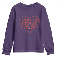 Funny Stranger Valentines Day Youth Sweatshirt I Love You To The Upside Down And Back