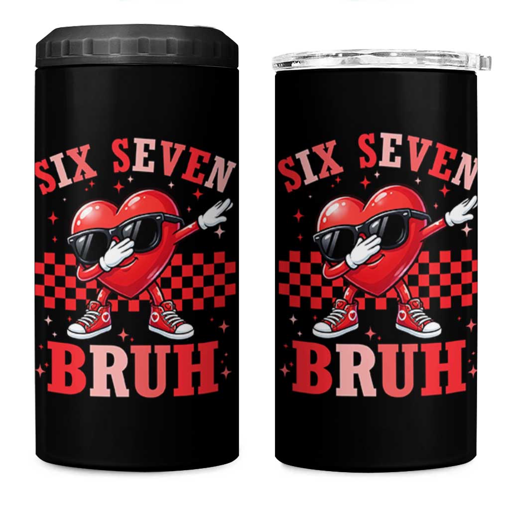 Funny Six Seven Bruh Valentines Day 4 in 1 Can Cooler Tumbler Six Seven Dabbing Heart