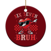 Funny Six Seven Bruh Valentines Day Ceramic Ornament Six Seven Dabbing Heart