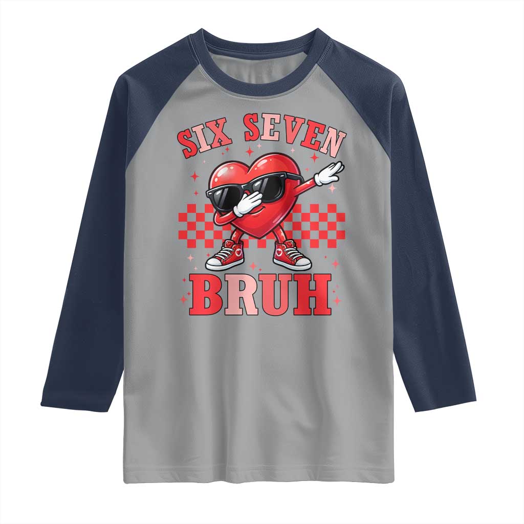 Funny Six Seven Bruh Valentines Day Raglan Shirt Six Seven Dabbing Heart