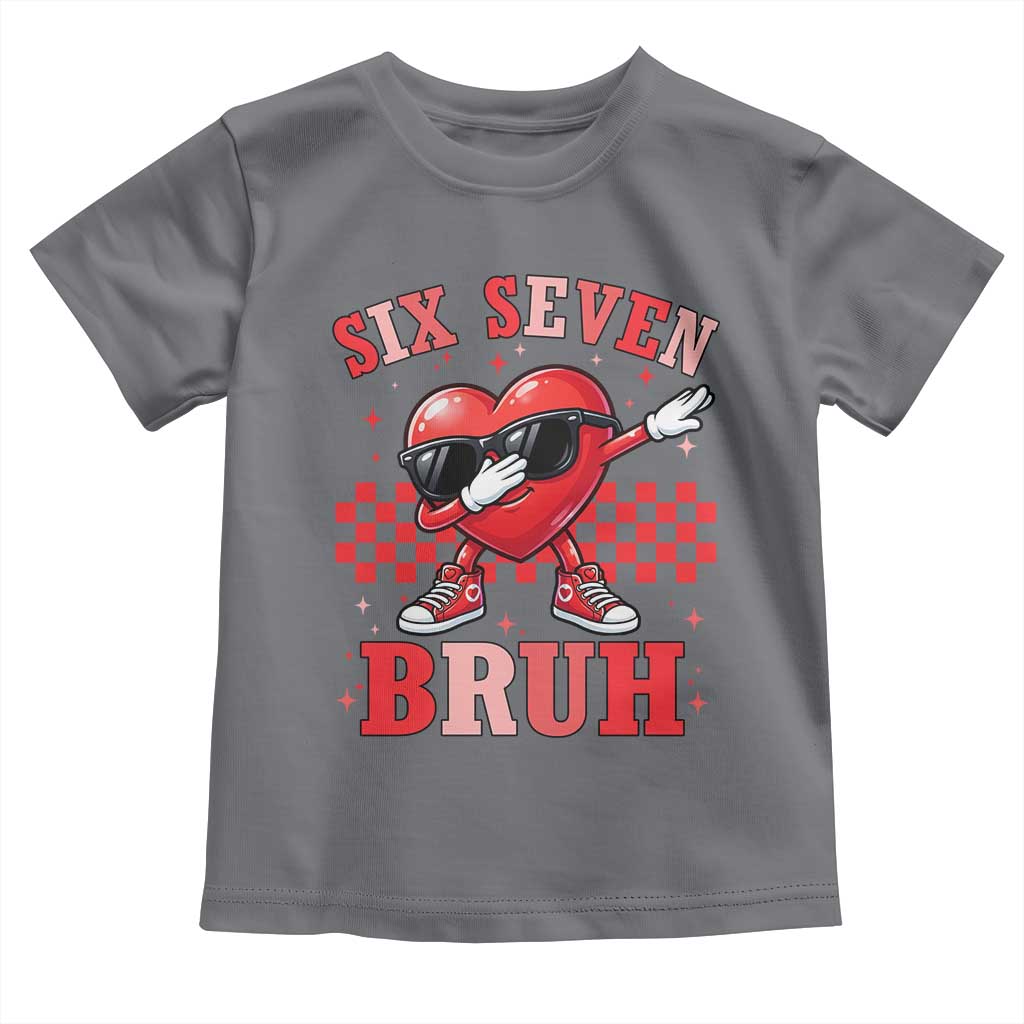 Funny Six Seven Bruh Valentines Day Toddler T Shirt Six Seven Dabbing Heart