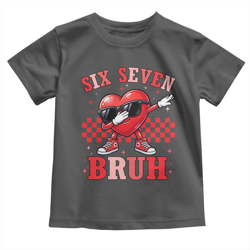 Funny Six Seven Bruh Valentines Day Toddler T Shirt Six Seven Dabbing Heart
