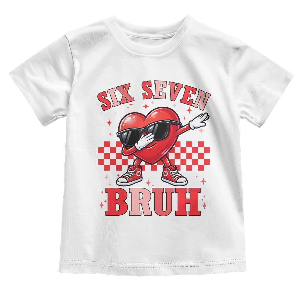 Funny Six Seven Bruh Valentines Day Toddler T Shirt Six Seven Dabbing Heart