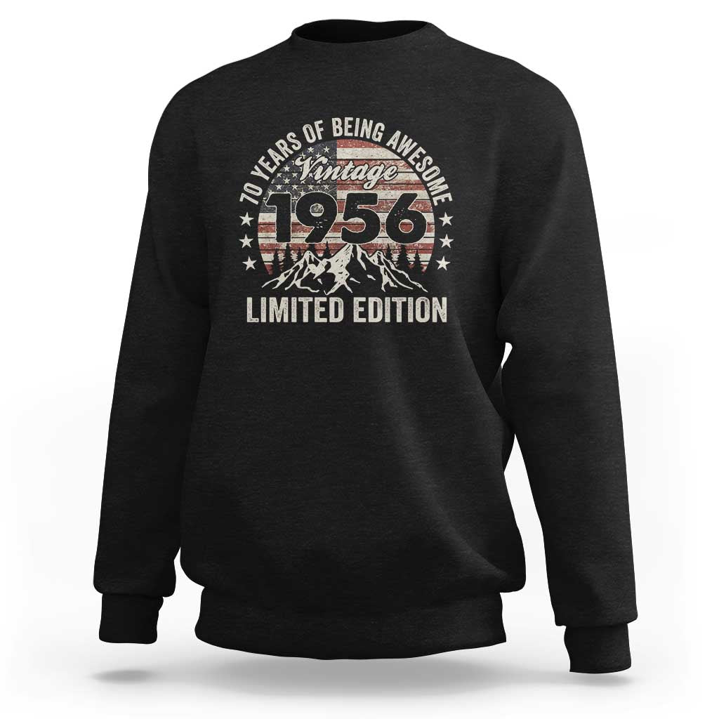 70th Birthday Made In 1956 Limited Edition Sweatshirt 70 Years Of Being Awesome American Flag