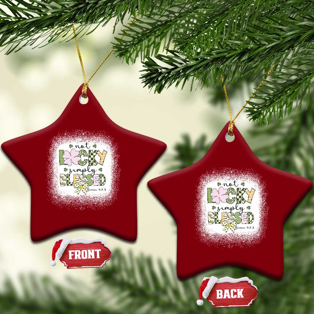 Not Lucky Simply Blessed Ceramic Ornament Blessed Christian Shamrocks St Patricks Day - Wonder Print Shop