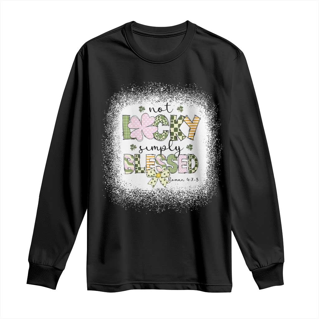 Not Lucky Simply Blessed Long Sleeve Shirt Blessed Christian Shamrocks St Patricks Day