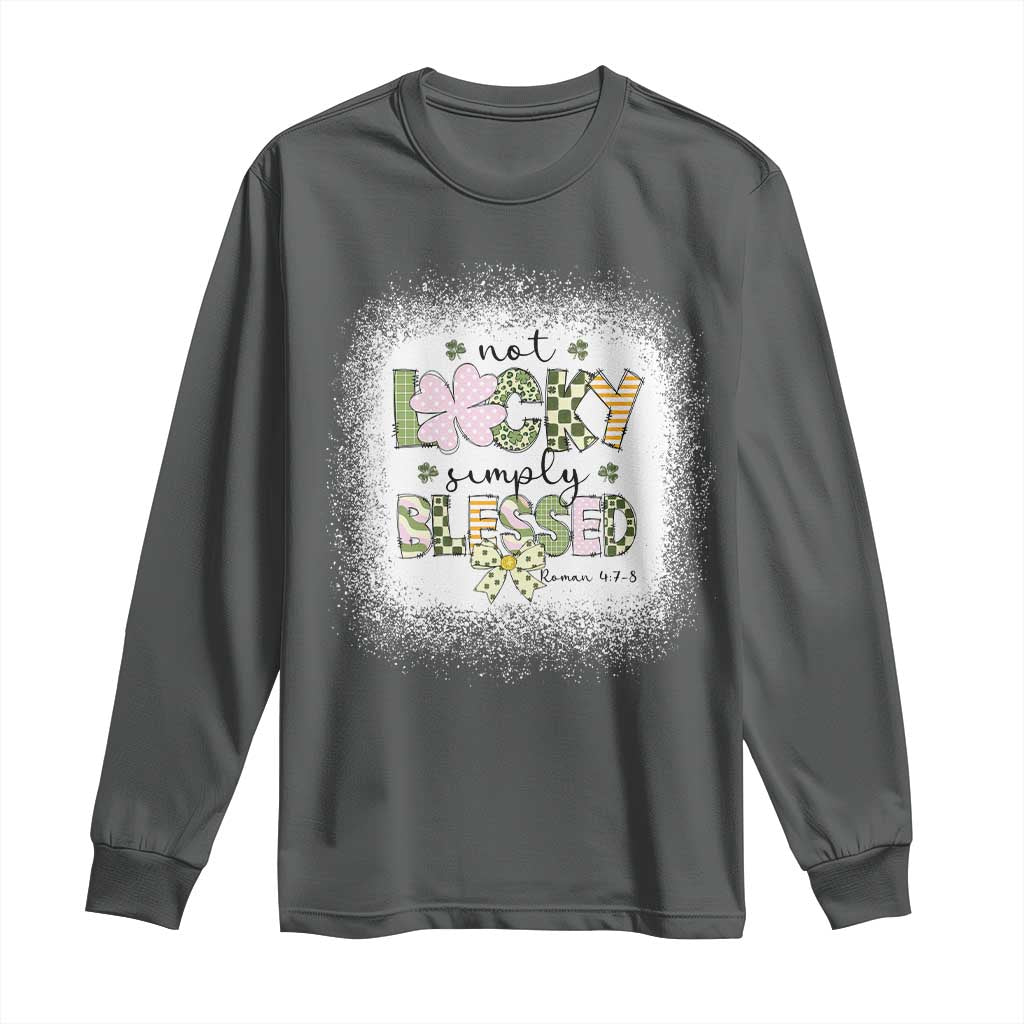 Not Lucky Simply Blessed Long Sleeve Shirt Blessed Christian Shamrocks St Patricks Day