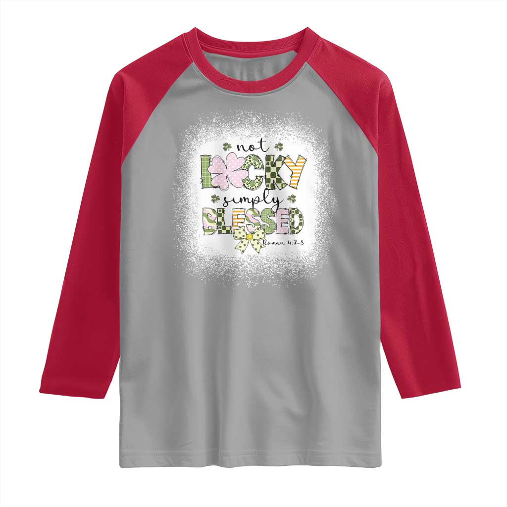 Not Lucky Simply Blessed Raglan Shirt Blessed Christian Shamrocks St Patricks Day