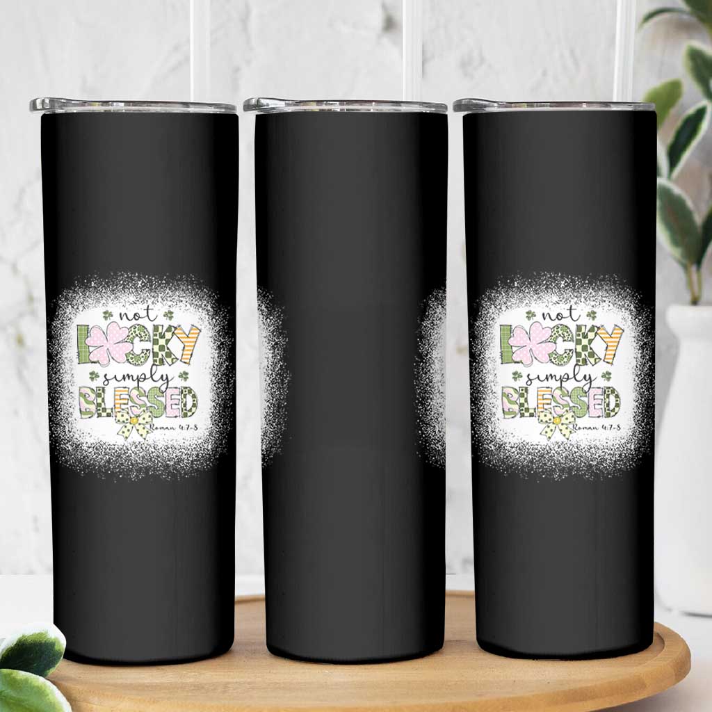 Not Lucky Simply Blessed Skinny Tumbler Blessed Christian Shamrocks St Patricks Day