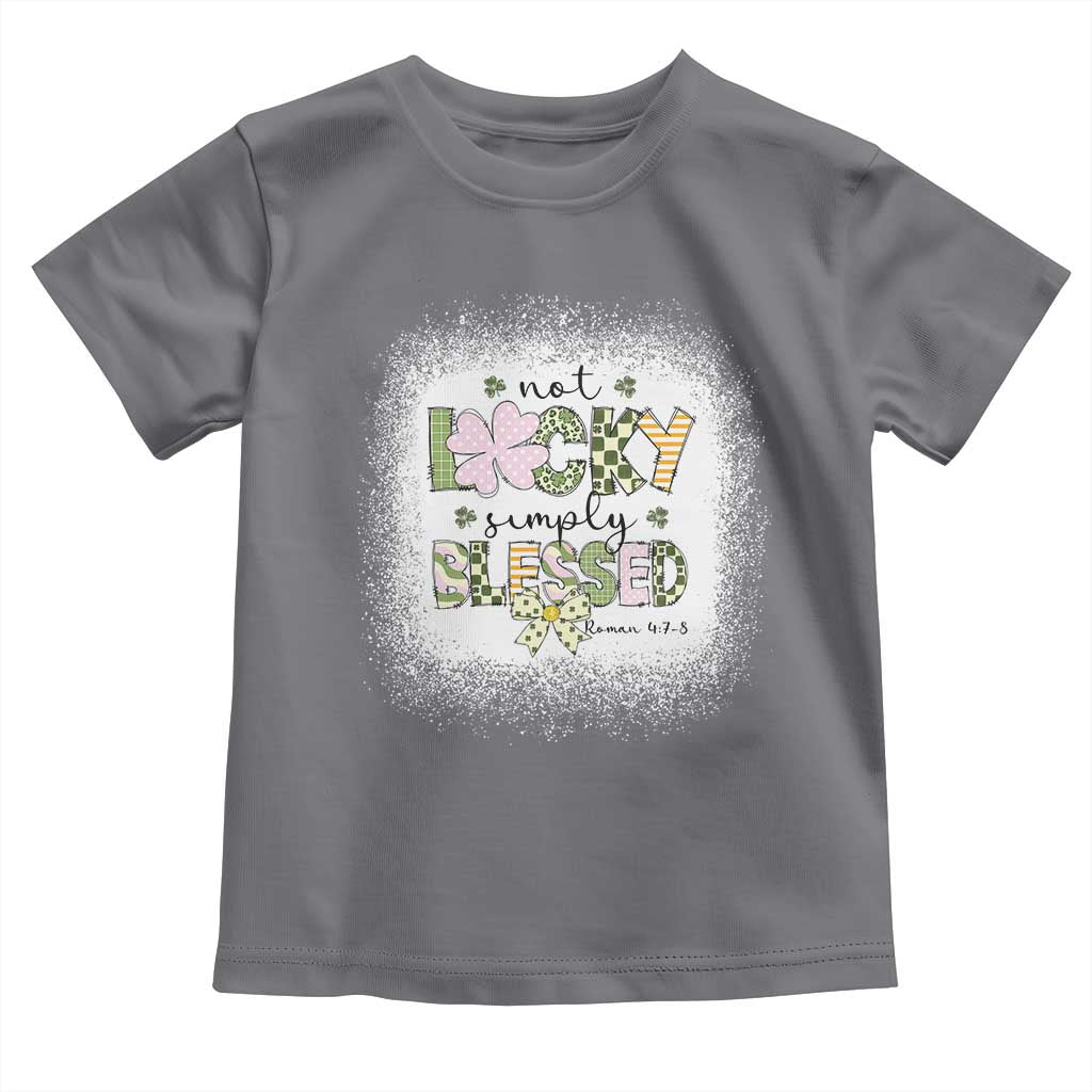 Not Lucky Simply Blessed Toddler T Shirt Blessed Christian Shamrocks St Patricks Day