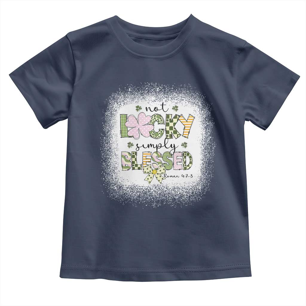 Not Lucky Simply Blessed Toddler T Shirt Blessed Christian Shamrocks St Patricks Day