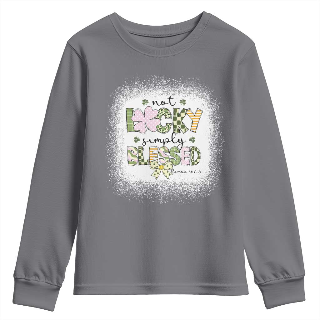 Not Lucky Simply Blessed Youth Sweatshirt Blessed Christian Shamrocks St Patricks Day