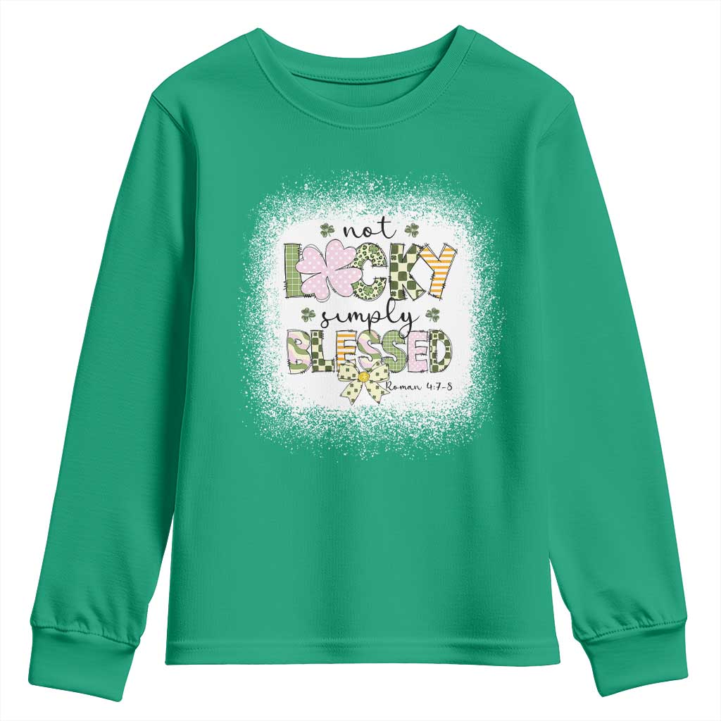 Not Lucky Simply Blessed Youth Sweatshirt Blessed Christian Shamrocks St Patricks Day