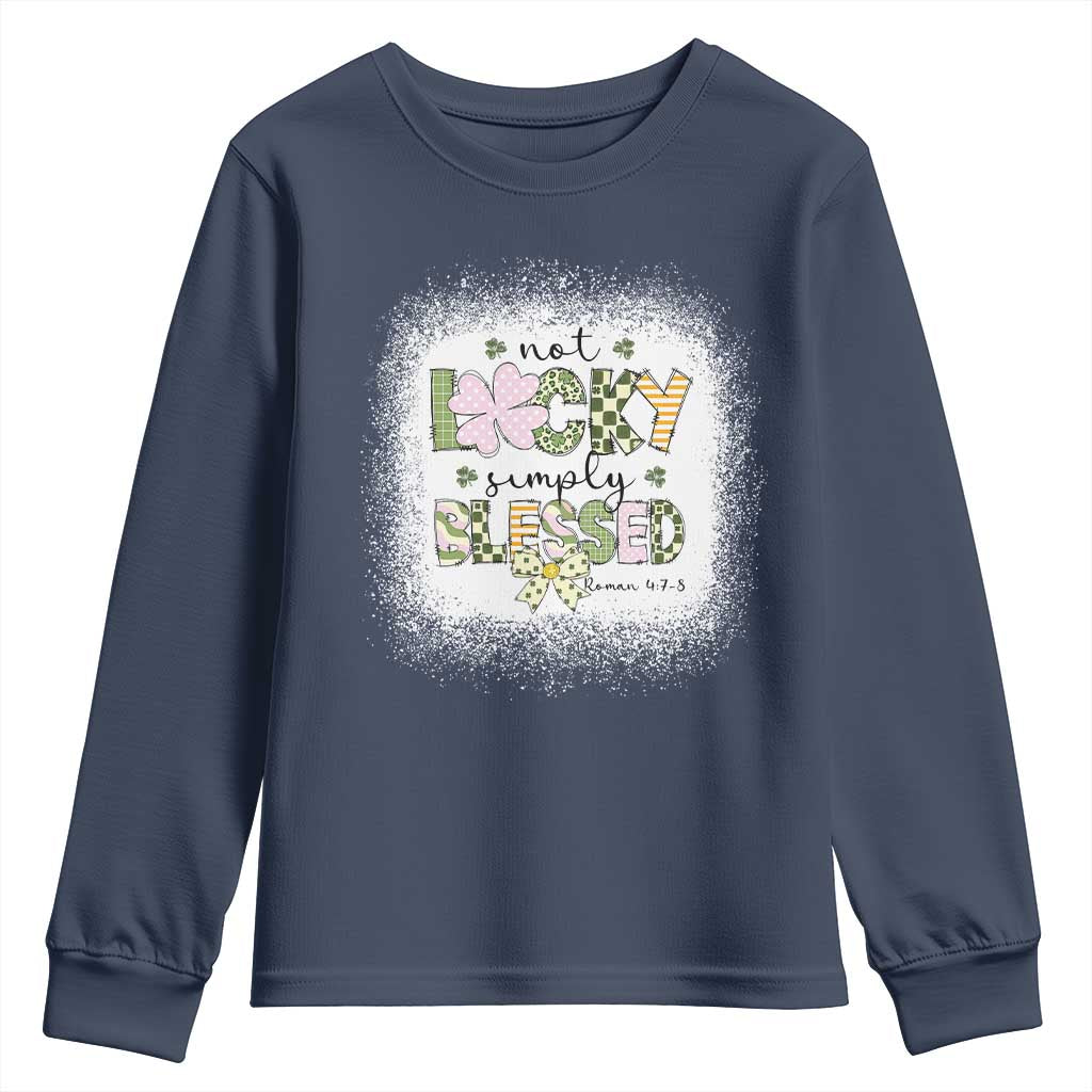Not Lucky Simply Blessed Youth Sweatshirt Blessed Christian Shamrocks St Patricks Day