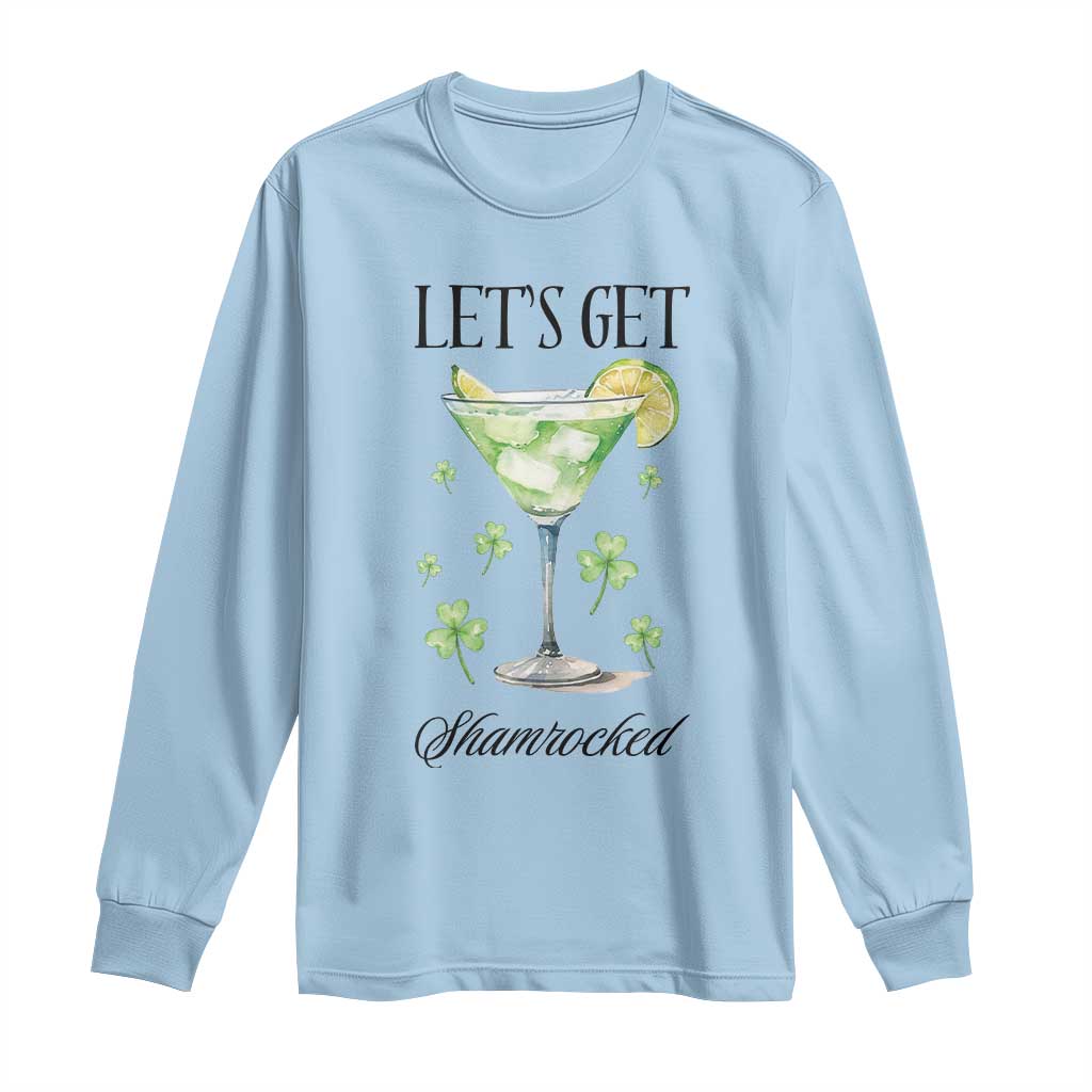 Funny Irish St Patrick's Day Cocktail Long Sleeve Shirt Let's Get Shamrocked Irish Festival